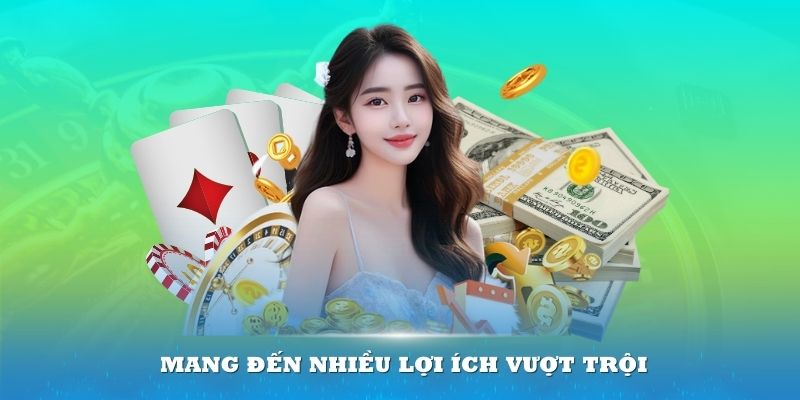 Trải nghiệm tại nền tảng này mang đến nhiều lợi ích vượt trội cho thành viên