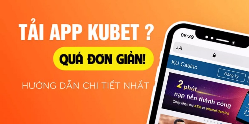 Điểm hấp dẫn người tham gia khi download app Kubet88 