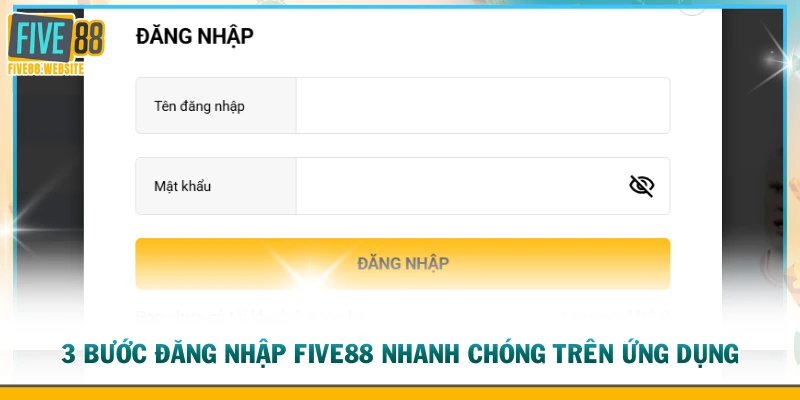 3 Bước đăng nhập FIVE88 nhanh chóng trên ứng dụng