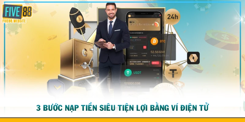 3 Bước nạp tiền siêu tiện lợi bằng ví điện tử