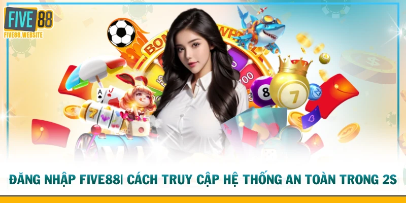 Đăng nhập FIVE88