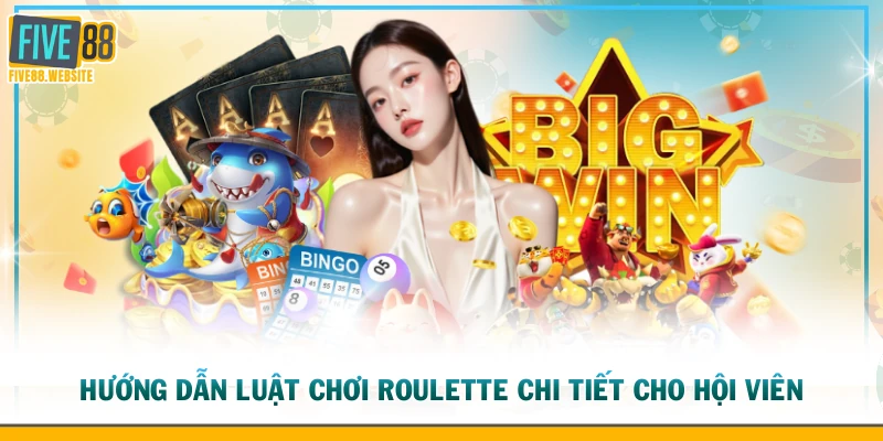 Hướng dẫn luật chơi Roulette chi tiết cho hội viên