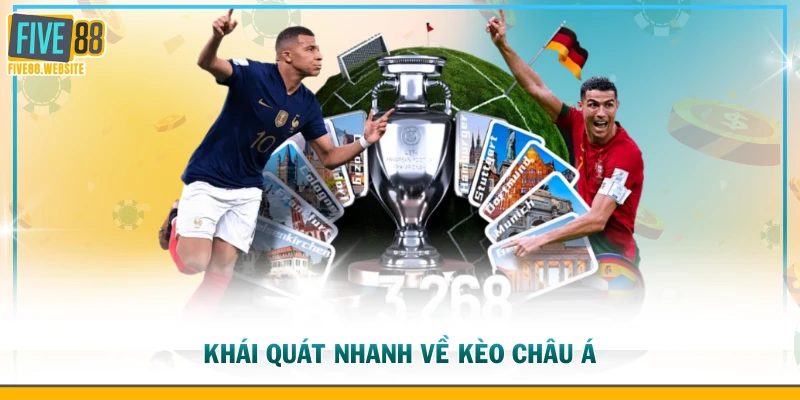 Khái quát nhanh về kèo châu á