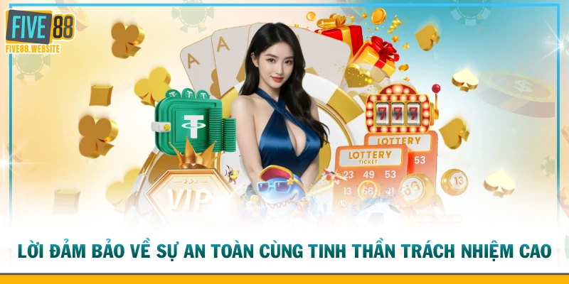 Lời đảm bảo về sự an toàn cùng tinh thần trách nhiệm cao