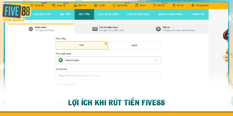 Lợi ích khi rút tiền FIVE88