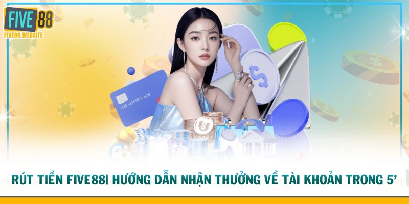 Rút tiền FIVE88