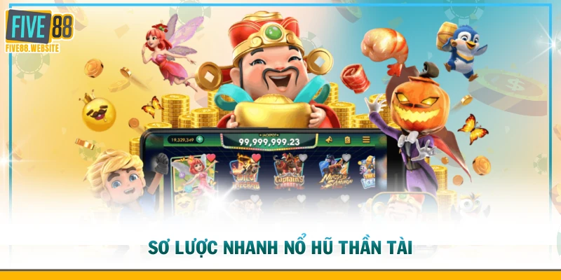 Sơ lược nhanh nổ hũ thần tài