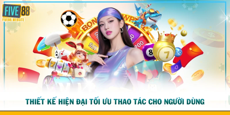 Thiết kế hiện đại tối ưu thao tác cho người dùng