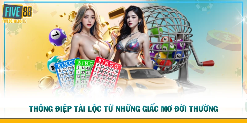 Thông điệp tài lộc từ những giấc mơ đời thường