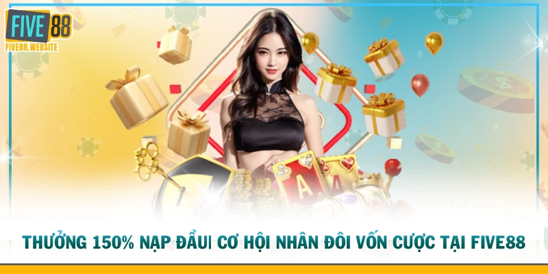 Thưởng 150% nạp đầu