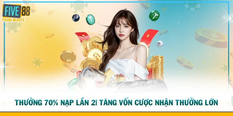 Thưởng 70% nạp lần 2