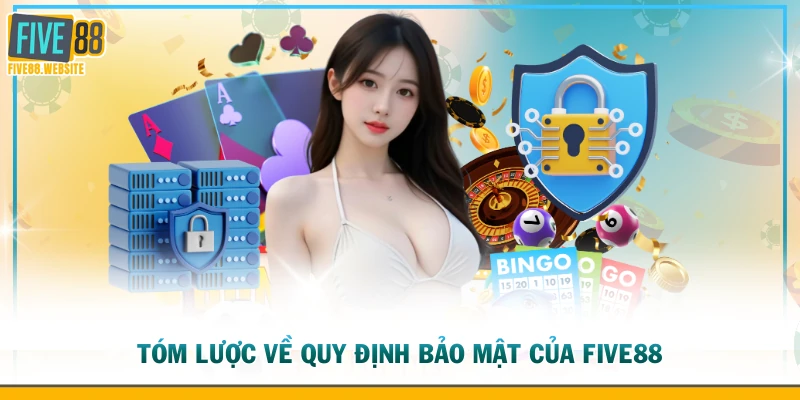 Tóm lược về quy định bảo mật của five88